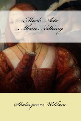 Knjiga Much ADO about Nothing Shakespeare William