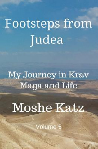 Kniha Footsteps From Judea: My Journey in Krav Maga and Life Moshe Katz