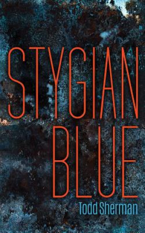 Book Stygian Blue Todd Sherman