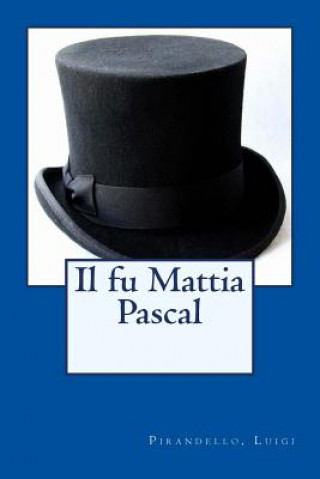 Kniha Il fu Mattia Pascal Pirandello Luigi