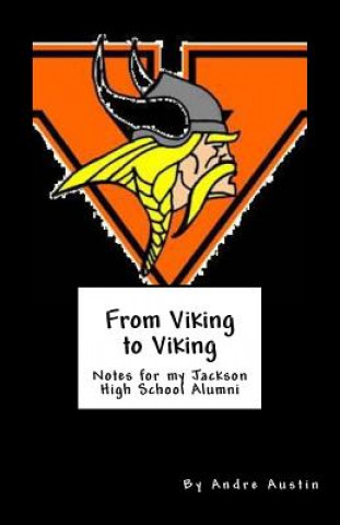 Kniha From Viking to Viking: Notes for my Jackson High School Alumni Andre Austin