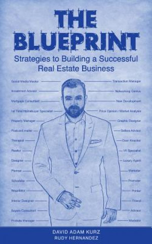 Libro The Blueprint: Strategies to Building a Successful Real Estate Business David Adam Kurz