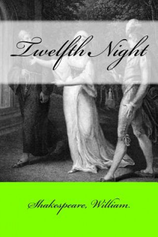 Könyv Twelfth Night Shakespeare William