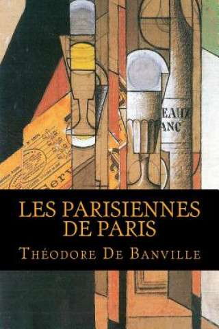 Kniha Les Parisiennes De Paris Theodore De Banville