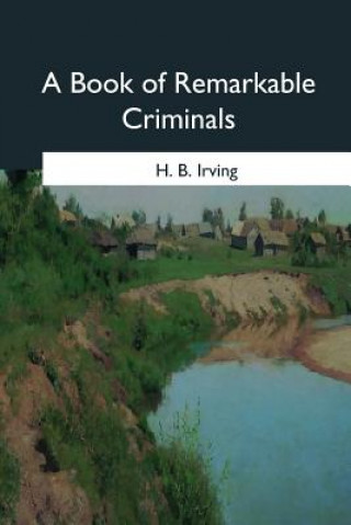 Kniha A Book of Remarkable Criminals H B Irving