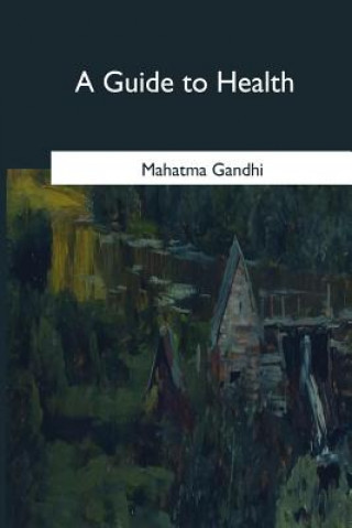 Book A Guide to Health Mahátma Gándhí
