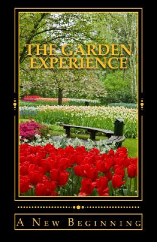 Книга The Garden Experience: A New Beginning MS Dana Williamson