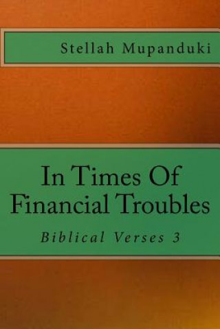 Kniha In Times of Financial Troubles: Biblical Verses 2 Stellah Mupanduki