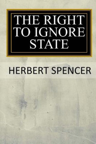 Knjiga The Right to Ignore the State Herbert Spencer