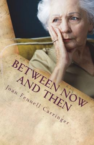 Książka Between Now and Then Joan Fennell Carringer