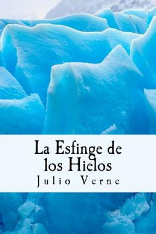 Libro La Esfinge de los Hielos (Spanish) Edition Julio Verne