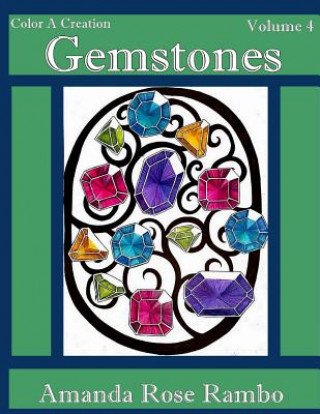 Carte Color A Creation Gemstones: Volume 4 Amanda Rose Rambo