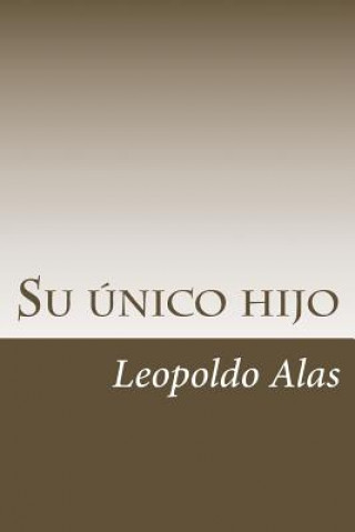 Kniha Su único hijo Leopoldo Alas