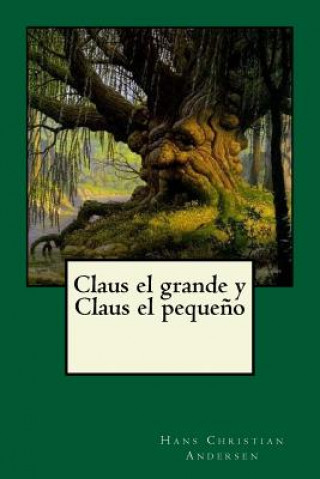 Kniha Claus el grande y Claus el peque?o Hans Christian Andersen