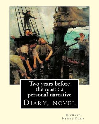 Carte Two years before the mast: a personal narrative Richard Henry Dana, illustrated By: E. Boyd Smith(1860-1943): Two Years Before the Mast is a memo Richard Henry Dana