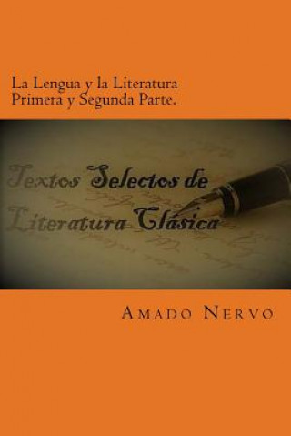 Kniha La Lengua y la Literatura Primera y Segunda Parte.: Obra Clásica de literatura. Amado Nervo