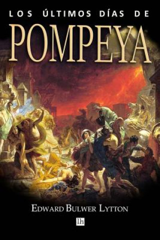 Kniha Los ultimos dias de Pompeya Edward Bulwer Lytton