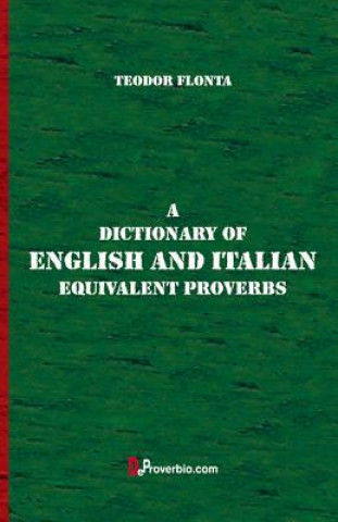 Carte A Dictionary of English and Italian Equivalent Proverbs Teodor Flonta