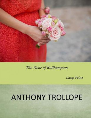 Kniha The Vicar of Bullhampton: Large Print Anthony Trollope