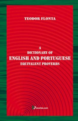 Kniha A Dictionary of English and Portuguese Equivalent Proverbs Teodor Flonta