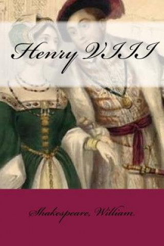 Knjiga Henry VIII Shakespeare William