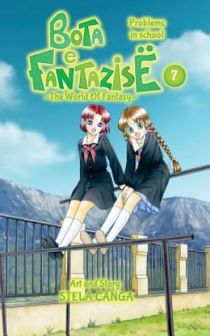 Carte Bota e Fantazise (The World Of Fantasy): chapter 07 - Problems in school Stela Canga