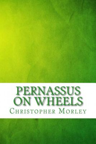 Книга Pernassus on wheels Christopher Morley