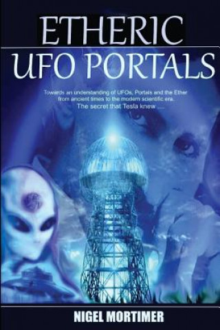 Kniha Etheric UFO Portals Nigel Mortimer