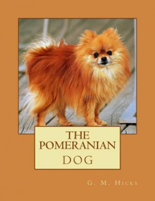 Kniha The Pomeranian Dog G M Hicks