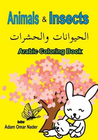 Kniha Arabic Coloring Book: Animals and Insects Adam Omar Nader