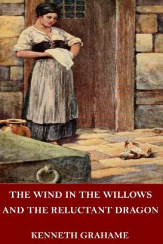 Kniha The Wind in the Willows and The Reluctant Dragon Kenneth Grahame