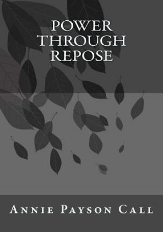 Buch Power Through Repose Annie Payson Call