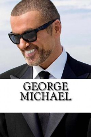Carte George Michael: A Biography Alex Stevens