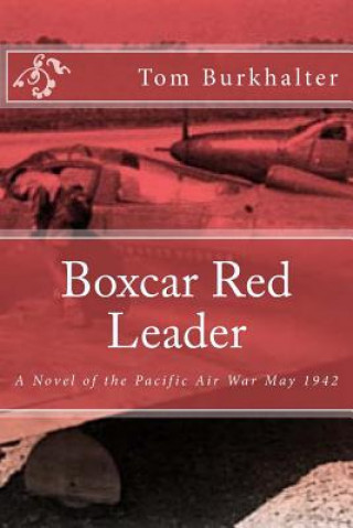 Kniha Boxcar Red Leader Tom Burkhalter