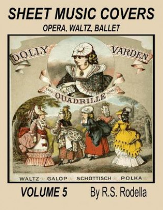 Книга Sheet Music Covers Volume 5 Coloring Book: Opera, Waltz, Ballet R S Rodella