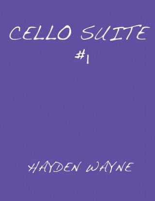 Buch Cello Suite #1 MR Hayden Wayne