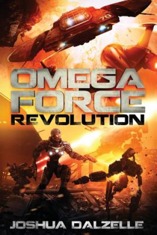 Könyv Omega Force: Revolution Joshua Dalzelle