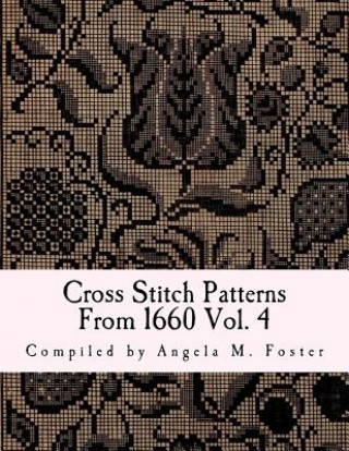 Carte Cross Stitch Patterns From 1660 Vol. 4 Angela M Foster
