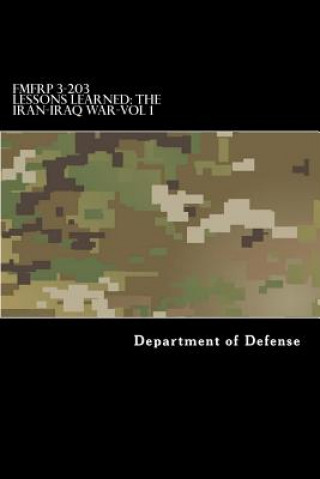 Книга FMFRP 3-203 Lessons Learned-The Iran-Iraq War-Vol 1 Department of Defense