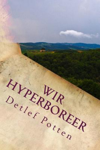 Knjiga Wir Hyperboreer Detlef Potten