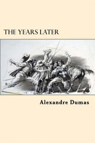 Kniha The Years Later Alexandre Dumas