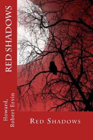 Knjiga Red Shadows Howard Robert Ervin