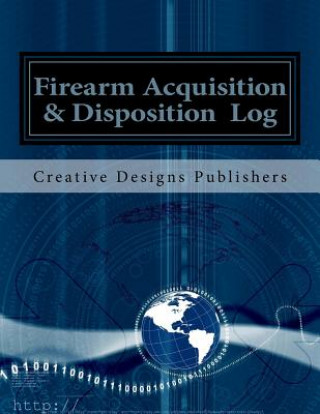 Buch Firearm Acquisition & Disposition Log Creative Designs Publishers