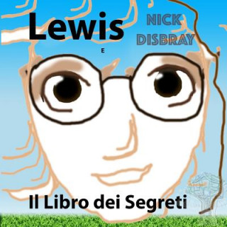 Książka Lewis E Il Libro dei Segreti: Libro per Bambini Nick Disbray