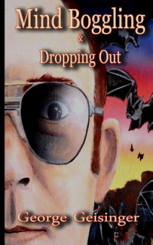 Книга Mind Boggling and Dropping Out George Geisinger