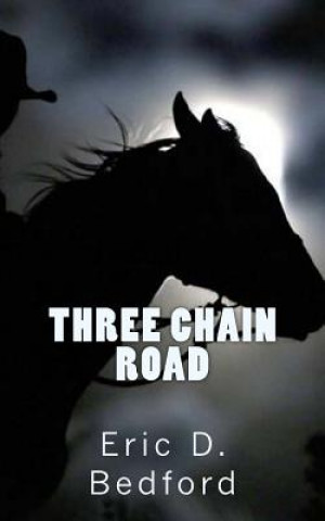 Kniha Three Chain Road MR Eric D Bedford