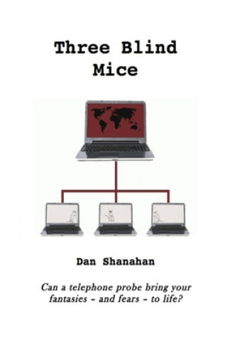 Book Three Blind Mice Dan Shanahan