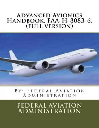 Książka Advanced Avionics Handbook, FAA-H-8083-6. (full version) Federal Aviation Administration