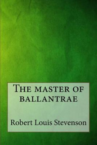 Carte The master of ballantrae Robert Louis Stevenson