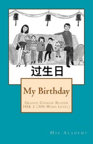 Książka My Birthday: Graded Chinese Reader: HSK 2 (300-Word Level) - Black & White edition Hsk Academy